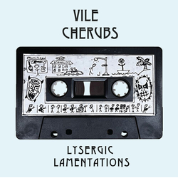 Vile Cherubs Lysergic Lamentations VINYL LP