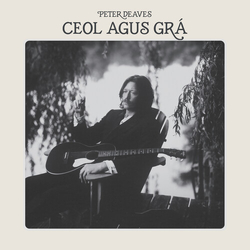 Peter Deaves Ceol Agus Gra VINYL LP