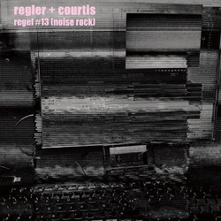 Regler & Courtis Regel #13 [Noise Rock] VINYL LP