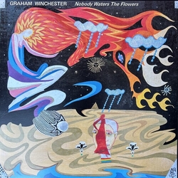 Graham Winchester Nobody Waters The Flowers VINYL LP