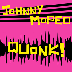 Johnny Moped Quonk VINYL LP