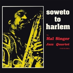 Hal Singer Soweto To Harlem vinyl LP