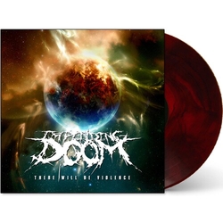 Impending Doom There Will Be Violence VINYL LP
