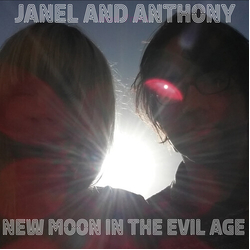 Janel & Anthony New Moon In The Evil Age VINYL LP