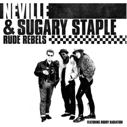 Neville & Sugary Staple Rude Rebels VINYL LP
