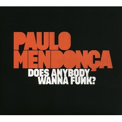 Paulo Mendonca Does Anybody Wanna Funk VINYL LP