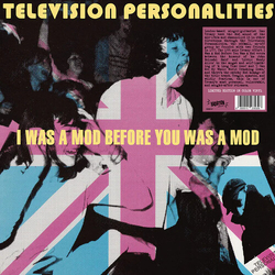 Television Personalities I Was A Mod Before You Was A Mod (Colv) (Pnk) (Uk) vinyl LP