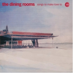 Dining Rooms Songs To Make Love To (Ita) vinyl LP