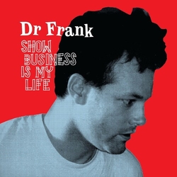 Dr Frank Show Business Is My Life VINYL LP