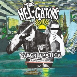 Hel-Gators Black Lipstick (Uk) vinyl LP