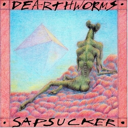 Dearthworms Sapsucker VINYL LP