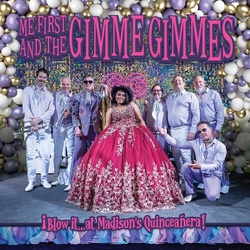Me First Gimme Gimmes Blow It At Madisons Quinceanera VINYL LP