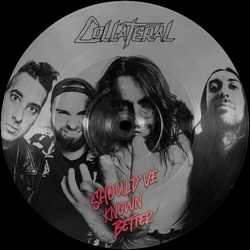 Collateral Shouldve Known Better - Picture Disc (Pict) VINYL LP