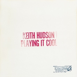 Keith Hudson Playing It Cool & Playing It Right VINYL LP