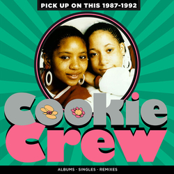 Cookie Crew Pick Up On This 1987-1992 (Uk) CD