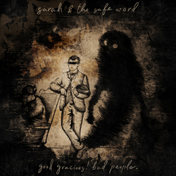 Sarah & The Safe Word Good Gracious! Bad People. (Dlx) VINYL LP