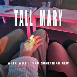 Tall Mary When Will I Find Something New Limited Edition VINYL LP