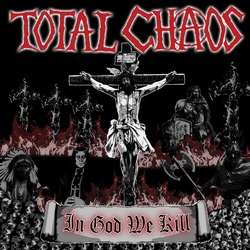 Total Chaos In God We Kill VINYL LP