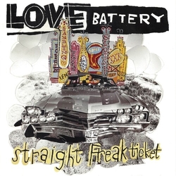 Love Battery Straight Freak Ticket VINYL LP