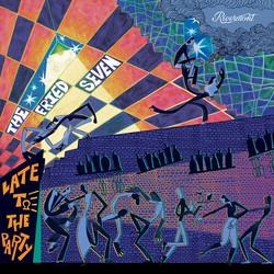 Fried Seven Late To The Party VINYL LP