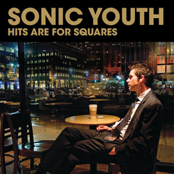 Sonic Youth Hits Are For Squares VINYL LP