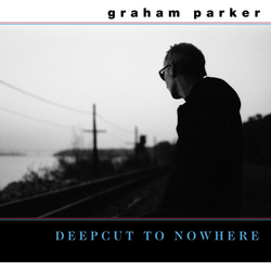 Graham Parker Deepcut To Nowhere VINYL LP