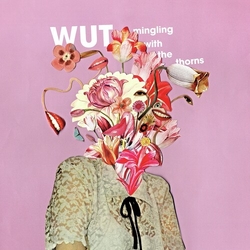 Wut Mingling With The Thorns VINYL LP