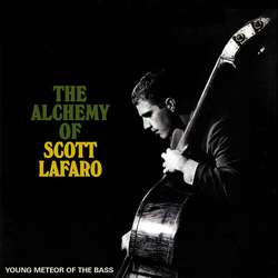Alchemy Of Scott Lafaro Young Meteor Of Thebass Alchemy Of Scott Lafaro Young Meteor Of Thebass CD