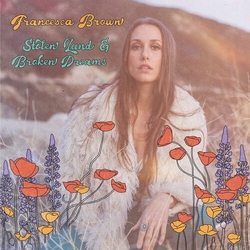 Francesca Brown Stolen Land & Broken Dreams VINYL LP