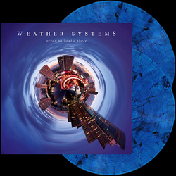 Weather Systems Ocean Without A Shore (Blue) (Colv) (Ltd) (Ofgv) vinyl LP