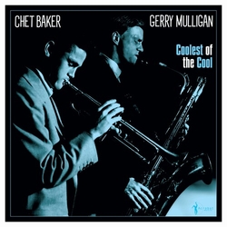Mulligan,Gerry & Baker,Chet Coolest Of The Cool 1952-53 VINYL LP