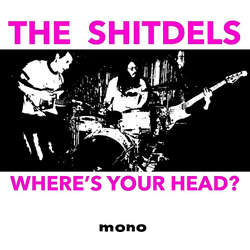 Shitdels Wheres Your Head VINYL LP
