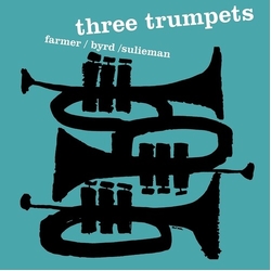 Farmer,Art Byrd,Donald Sulieman,Idrees Three Trumpets vinyl LP