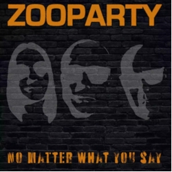 Zooparty No Matter What You Say VINYL LP