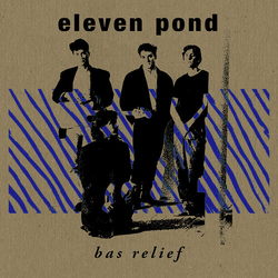 Eleven Pond Bas Relief VINYL LP