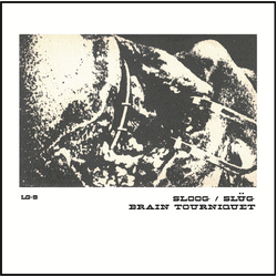 Sloog Brain Tourniquet Split VINYL LP