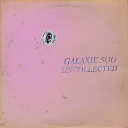 Galaxie 500 Uncollected Noise New York VINYL LP