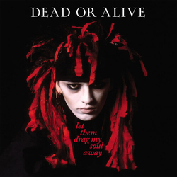 Dead Or Alive Let Them Drag My Soul Away (Blk) (Colv) (Red) (Uk) vinyl LP