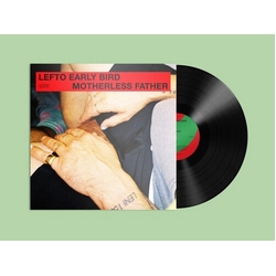Lefto Early Bird Motherless Father VINYL LP