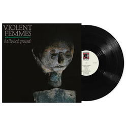 Violent Femmes Hallowed Ground VINYL LP