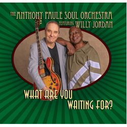 Paule,Anthony Soul Orchestra Jordan,Willy What Are You Waiting For vinyl LP