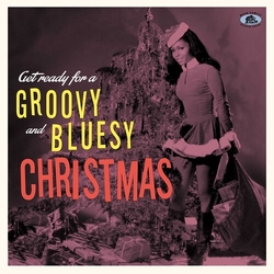 Get Ready For A Groovy & Bluesy Christmas Var Get Ready For A Groovy & Bluesy Christmas Var VINYL LP