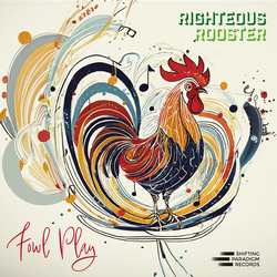 Righteous Rooster Fowl Play VINYL LP