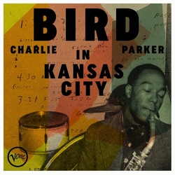 Charlie Parker Bird In Kansas City VINYL LP