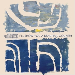 Vintskevich Kershaw Trio Ill Show You A Beautiful Country VINYL LP