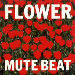 Mute Beat Flower VINYL LP