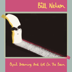 Bill Nelson Quit Dreaming & Get On The Beam (Wbr) (Uk) CD