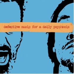 Deflore Defective Music For A Daily Psychosis VINYL LP