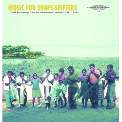 Wakuenai (Curripaco) Music For Shape-Shifters Field Recordings From vinyl LP