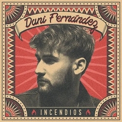 Dani Fernandez Incendios VINYL LP